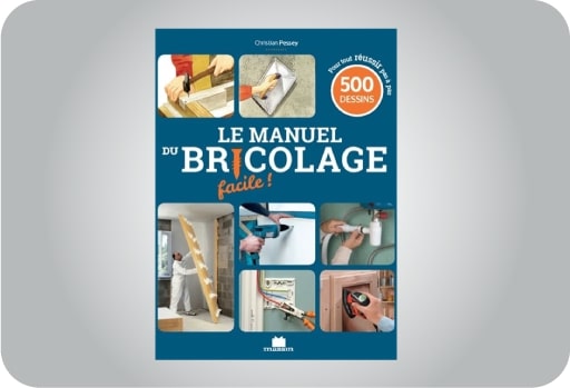 Le manuel du bricolage facile